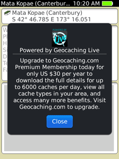 Upgrade to Geocaching.com Premium Membership today for only US $30 per year to download the full details for up to 6000 caches per day, view all cache types in your area, and access many more benefits. Visit geocaching.com to upgrade.