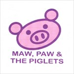 maw, paw + the piglets